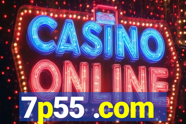 7p55 .com